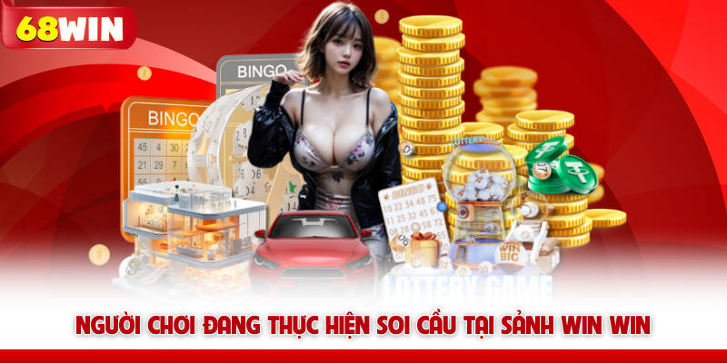 Người chơi lựa chọn những sảnh cược 68win hàng đầu