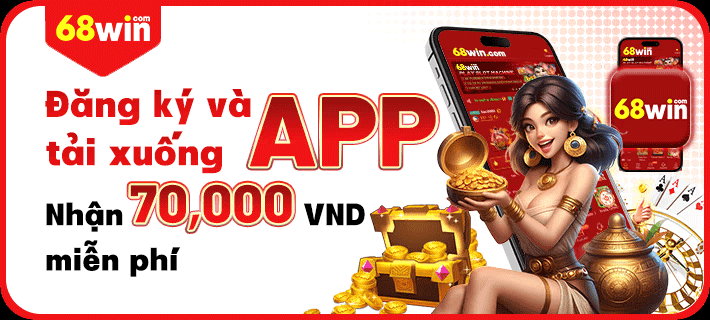 Đăng ký và tải app 68win
